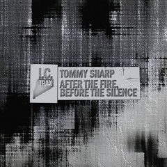 Tommy Sharp - After The Fire, Before The Silence (EP PREVIEW)(PREORDER)