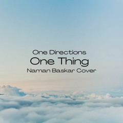 One Direction - One Thing ( Naman Baskar Cover )