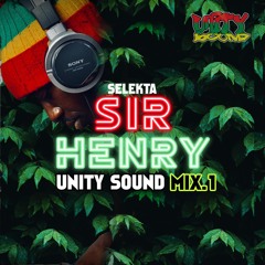 Selekta Sir Henry - Unity Sound Mix.1 - Roots & Culture - June 2021