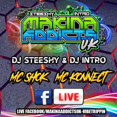 MC SHOK MC KONNECT - DJ INTRO DJ STEESHY - MAKINA ADDICTS UK