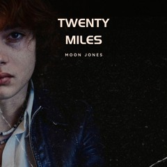 Twenty Miles