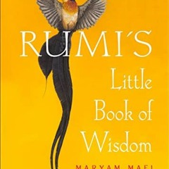[View] [KINDLE PDF EBOOK EPUB] Rumi's Little Book of Wisdom by  Rumi,Maryam Mafi,Narguess Farzad �