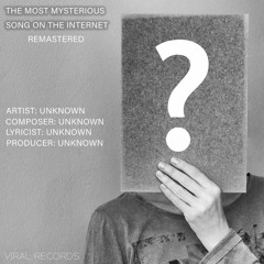 The Most Mysterious Song On The Internet