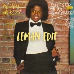 Michael Jackson - Don't Stop (LEMAN Edit) [filtered due to copyright] **FREE DOWNLOAD**