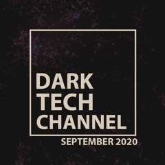 Dark Tech Channel Mix September 2020 | Free Download