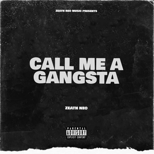 Call Me A Gangsta By Zeath Neo Call Me A Gangsta By Zeath Neo