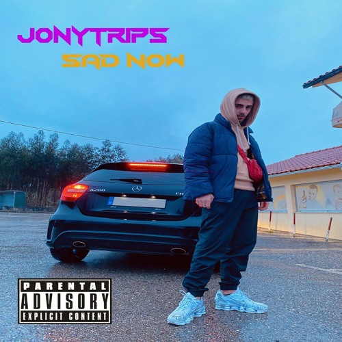 Stream Sad Now by Jonytr1ps | Listen online for free on SoundCloud