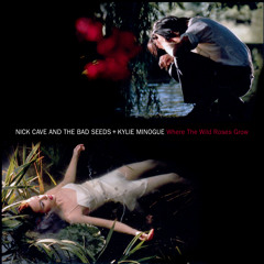 Where the Wild Roses Grow (2011 Remaster)