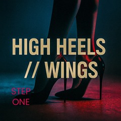 High Heels // Wing - STEP ONE