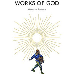 GET EBOOK 🖍️ The Wonderful Works of God by  Herman Bavinck &  Carlton Wynne EBOOK EP