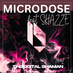 Microdose (The Digital Shaman) feat. Shazze
