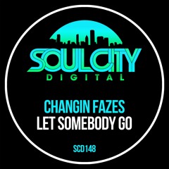 Changin Fazes - Let Somebody Go (Radio Mix)