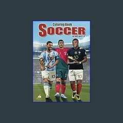 ??pdf^^ ✨ Soccer coloring book for kids aged 8-12: 50+ coloring pictures of Soccer players from al