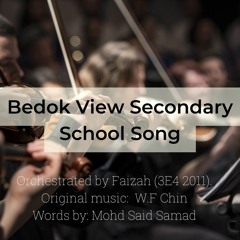 Bedok View Secondary School Song (Arranged for Full Orchestra by an alumnus)