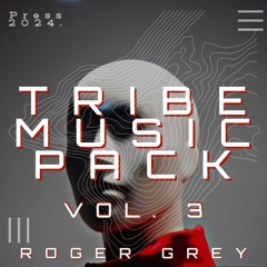 Tribe Music Pack Vol. 3 (Roger Grey) 2024 Demo