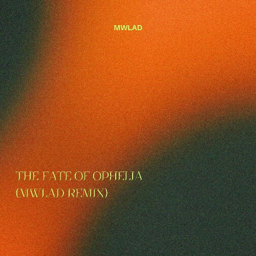 The Fate of Ophelia (MWLAD Remix)