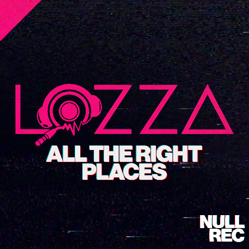 Lozza - All The Right Places