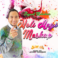 Holi Aayi Mashup - Jayant Mahabier | JayMa Music