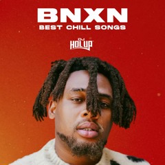 Best Of BNXN (BUJU) Chill Mix | 2 Hours of Chill Songs | Afrobeats/R&B MUSIC PLAYLIST