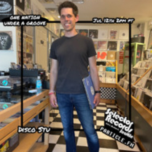 One Nation Under A Groove - Live from Selector Records w/ Disco Stu - 2025-07-12
