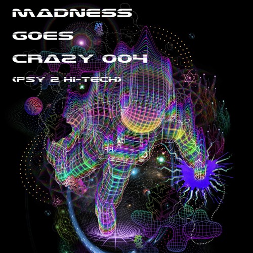 ECLEPTIX - Madnes Goes Crazy 004 (Psytrance to Hi-Tech)(146-185 BPM)