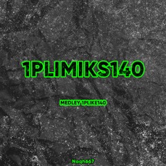 1PLIMIKS140 - MEDLEY 1PLIKE140