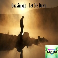 Quasimodo - Let Me Down