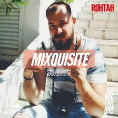 MIXQUISITE SUNDAYS 027│ROHTAH