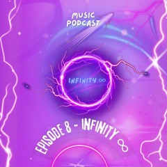 Music Podcast - Episode 8 - Infinity ∞