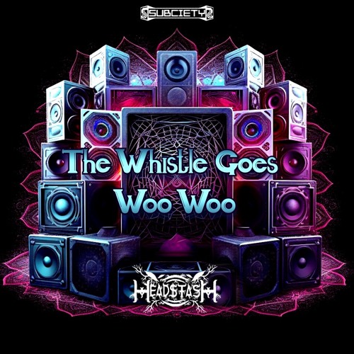 Head$tash - The Whistle Goes Woo Woo
