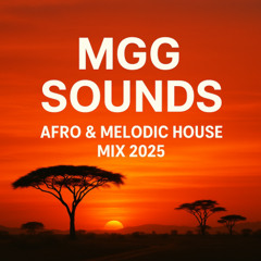 MGG SOUNDS – Afro & Melodic House Mix 2025  Deep Tribal & Emotional Journeys