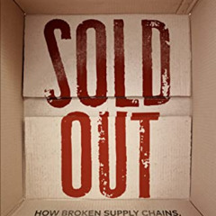 [FREE] EBOOK 📃 Sold Out: How Broken Supply Chains, Surging Inflation, and Political