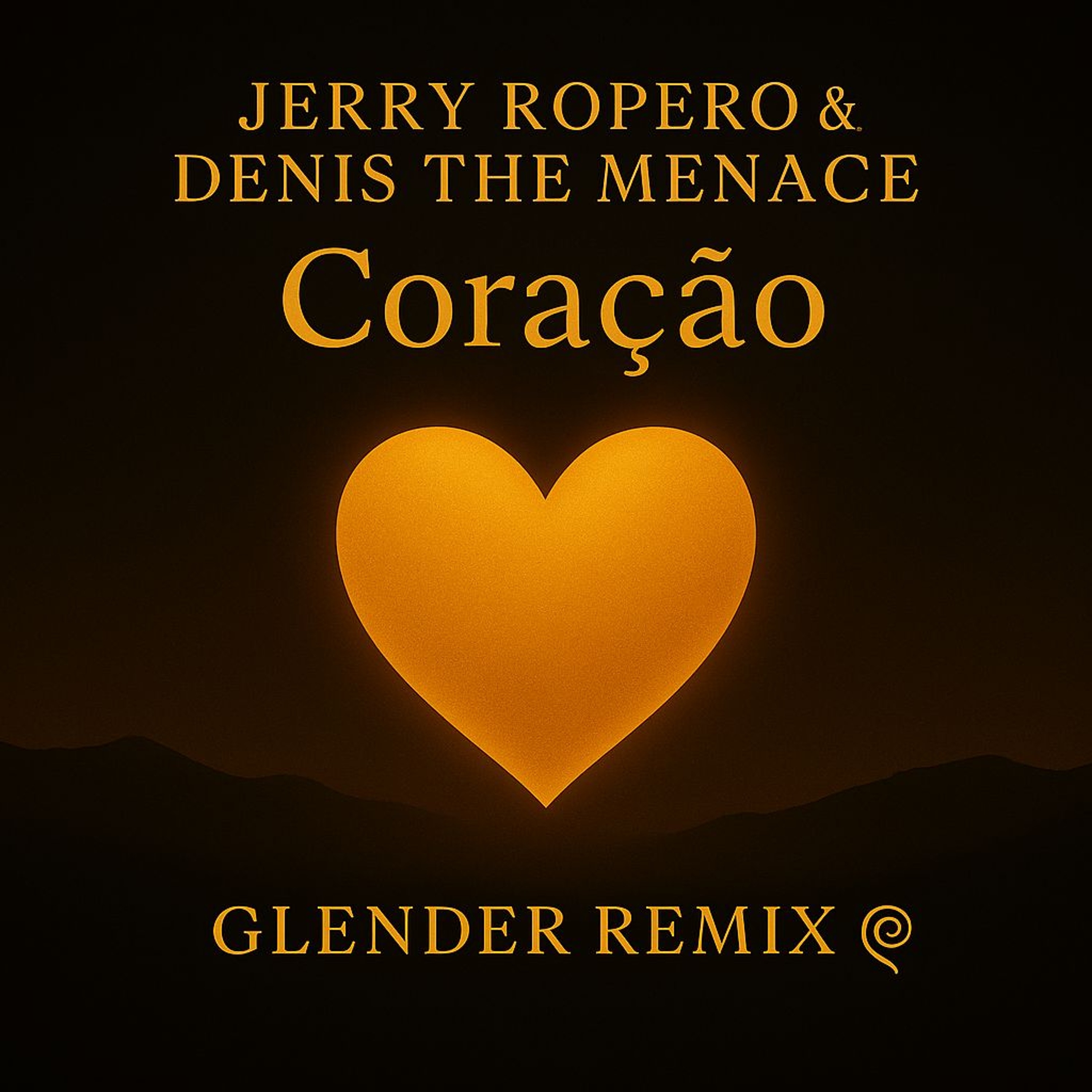 Jerry Ropero & Denis The Menace - Coração - (Glender Remix)