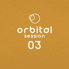 Orbital Session #03