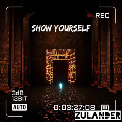 Zulander - Show Yourself (Original Mix) FREE DOWNLOAD
