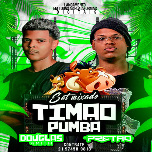 SET MIXADO DO TIMÃO E PUMBA [ DJS DOUGLAS SMITH E PRETÃO ]
