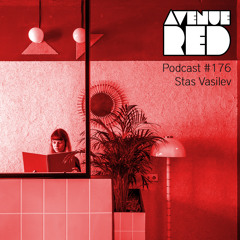 Avenue Red Podcast #176 - Stas Vasilev