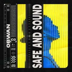 Obwan - Safe And Sound [OUT NOW]