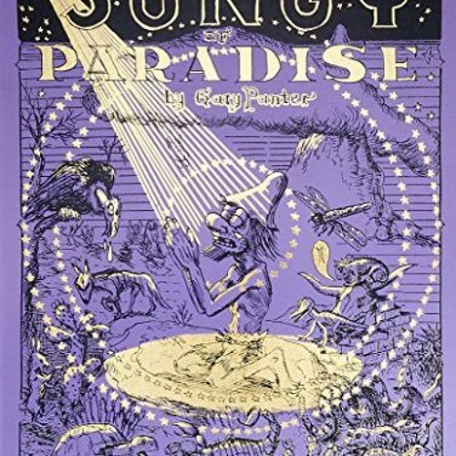 Access [EBOOK EPUB KINDLE PDF] Songy Of Paradise by  Gary Panter 📍