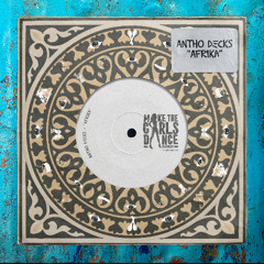 Antho Decks - Afrika [Make The Girls Dance Records]
