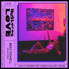 Beki Powell — NuStereoLove Presents: Reflections at Modern Art Theory Gallery (Live)