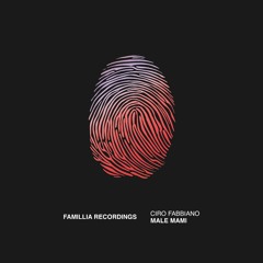 Ciro Fabbiano - Male Mami (Original Mix)