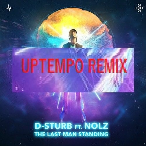LAST MAN STANDING - DROP EDIT (D-STURB x SEMPERFUSION)