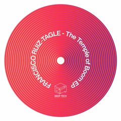 Francisco Ruiz - Tagle - The Temple Of Boom (Original Mix)