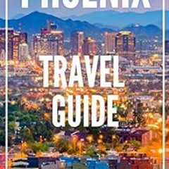 Download pdf Phoenix ArizonaTravel Guide 2023: The Locals Travel Guide to Phoenix Arizona USA by Ant