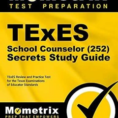 READ TExES School Counselor (252) Secrets Study Guide: TExES Review and