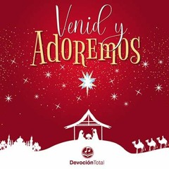 Venid y Adoremos (Admirable, Consejero)