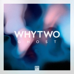 Whytwo - 'Ghost' (10-minute LP preview)