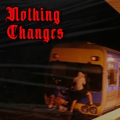 NOTHING CHANGES-nines remix