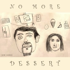 No More Dessert